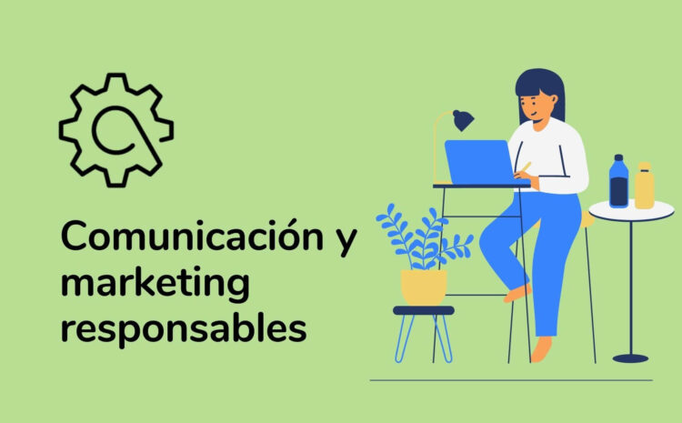  Políticas de comunicación y marketing responsables