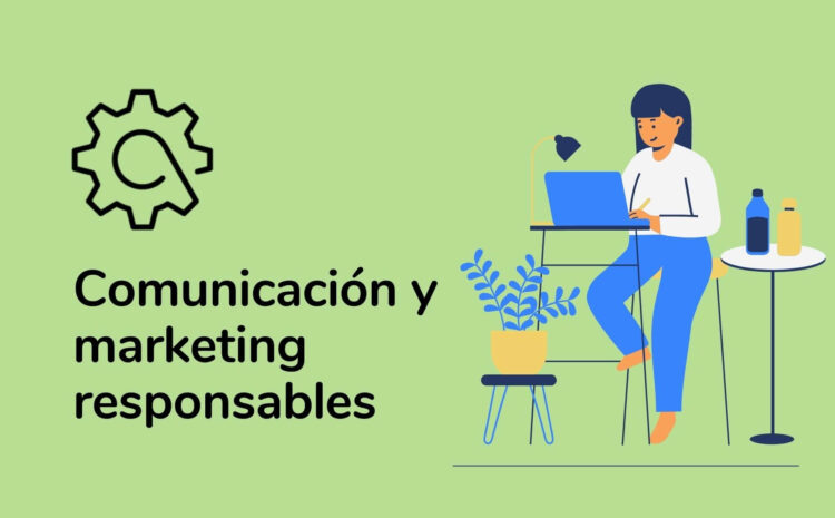  Políticas de comunicación y marketing responsables