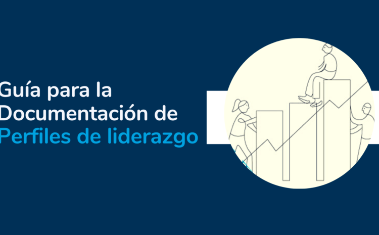  Guía para la documentación de perfiles de liderazgo